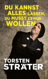 Abbildung von: Du kannst alles lassen, du musst es nur wollen - Ullstein