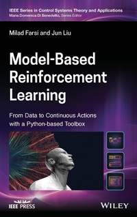 Enlarge image Cover: Model-Based Reinforcement Learning: From Data to C ontinuous Actions with a Python-based Toolbox - Wiley-Blackwell