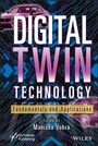 Cover: Digital Twin Technology: Fundamentals and Applicat ions - Wiley