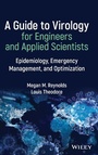 Cover: A Guide to Virology for Engineers and Applied Scientists: Epidemiology, Emergency Management, and Optimization - Wiley-Blackwell
