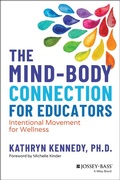 Cover: The Mind-Body Connection for Educators: Intentiona l Movement for Wellness - Jossey-Bass