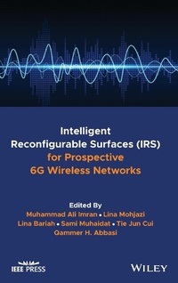 Enlarge image Cover: Intelligent Reconfigurable Surfaces (IRS) for Pros pective 6G Wireless Networks - Wiley-Blackwell