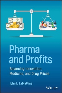Abbildung von: Pharma and Profits: Balancing Innovation, Medicine and Drug Prices - Wiley-Blackwell