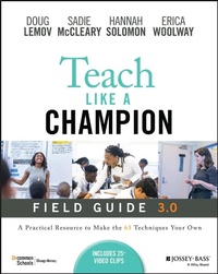 Enlarge image Cover: Teach Like a Champion Field Guide 3.0: A Practical Resource to Make the 63 Techniques Your Own - Jossey-Bass