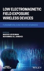 Cover: Low Electromagnetic Field Exposure Wireless Device s: Fundamentals and Recent Advances - Wiley-Blackwell