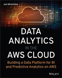 Enlarge image Cover: Data Analytics in the AWS Cloud: Building a Data P latform for BI and Predictive Analytics on AWS - Sybex Inc.,U.S.