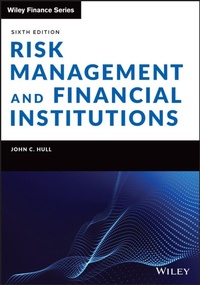 Enlarge image Cover: Risk Management and Financial Institutions, Sixth Edition - Wiley