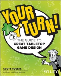 Enlarge image Cover: Your Turn! The Guide to Great Tabletop Game Design - Wiley