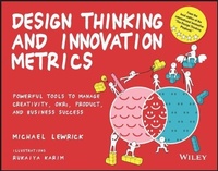 Abbildung von: Design Thinking and Innovation Metrics: Powerful T ools to Manage Creativity, OKRs, Product, and Busi ness Success - Wiley
