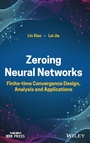 Cover: Zeroing Neural Networks - Finite-time Convergence Design, Analysis and Applications - Wiley-Blackwell
