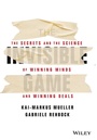 Cover: The Invisible Game: The Secrets and the Science of Winning Minds and Winning Deals - Wiley