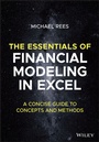 Cover: The Essentials of Financial Modeling in Excel: A C oncise Guide to Concepts and Methods - Wiley