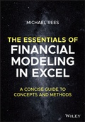 Cover: The Essentials of Financial Modeling in Excel: A C oncise Guide to Concepts and Methods - Wiley