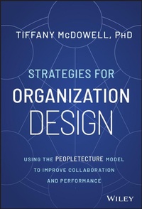 Enlarge image Cover: Strategies for Organization Design: Using the Peop letecture Model to Improve Collaboration and Perfo rmance - Wiley