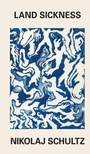 Cover: Land Sickness - Polity Press