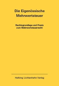Abbildung von: Die Eidgenössische Mehrwertsteuer EL 46 - Helbing & Lichtenhahn