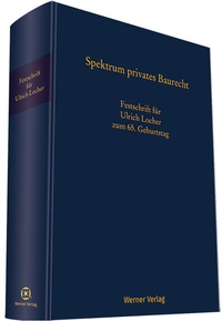 Abbildung von: Spektrum Privates Baurecht - Festschrift für Ulrich Locher zum 65. Geburtstag - Werner