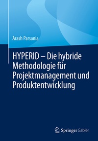 Abbildung von: HYPERID - Die hybride Methodologie für Projektmanagement und Produktentwicklung - Springer Gabler