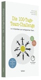 Cover: Die 100-Tage-Team-Challenge - Vahlen