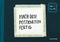Cover: Mach diese Postkarten fertig - Antje Kunstmann Verlag