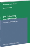 Abbildung von: Die Zulassung von Fahrzeugen - Carl Link Verlag