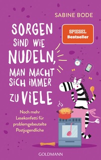 Abbildung von: Sorgen sind wie Nudeln, man macht sich immer zu viele - Goldmann