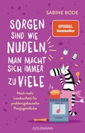 Cover: Sorgen sind wie Nudeln, man macht sich immer zu viele - Goldmann