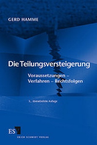 Abbildung von: Die Teilungsversteigerung - Erich Schmidt Verlag