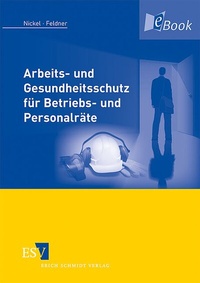 Abbildung von: Arbeits- und Gesundheitsschutz für Betriebs- und Personalräte - Erich Schmidt Verlag