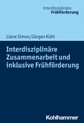 Cover: Interdisziplin&auml;re Zusammenarbeit und inklusive Fr&uuml;hf&ouml;rderung - Kohlhammer