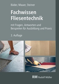 Abbildung von: Fachwissen Fliesentechnik - Rudolf Müller Verlag