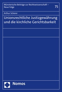 Abbildung von: Unionsrechtliche Justizgewährung und die kirchliche Gerichtsbarkeit - Nomos