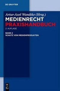 Abbildung von: Wandtke, Artur-Axel: Medienrecht / Schutz von Medienprodukten - De Gruyter