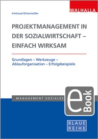 Abbildung von: Projektmanagement in der Sozialwirtschaft - einfach wirksam - Walhalla