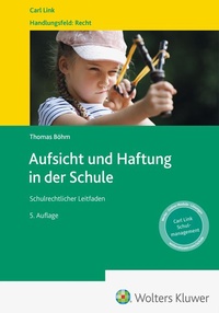 Abbildung von: Aufsicht und Haftung in der Schule - Carl Link Verlag