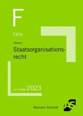 Cover: F&auml;lle Staatsorganisationsrecht - Alpmann Schmidt