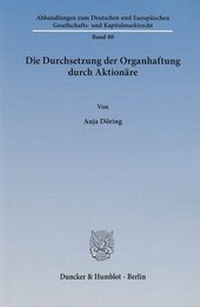 Abbildung von: Die Durchsetzung der Organhaftung durch Aktionäre - Duncker & Humblot
