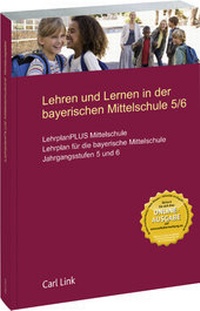 Abbildung von:  LehrplanPLUS Mittelschule 5/6 Textausgabe - Carl Link Verlag