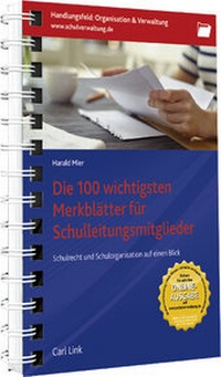 Abbildung von: Die 100 wichtigsten Merkblätter für Schulleitungsmitglieder - Carl Link Verlag