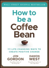 Enlarge image Cover: How to be a Coffee Bean: 111 Life-Changing Ways to Create Positive Change - Wiley