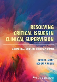 Enlarge image Cover: Resolving Critical Issues in Clinical Supervision: A Practical, Evidence-Based Approach - Wiley-Blackwell