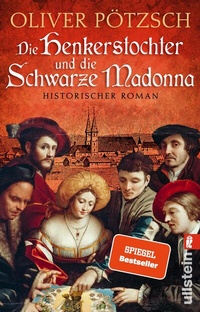 Abbildung von: Die Henkerstochter und die Schwarze Madonna (Die Henkerstochter-Saga 9) - Ullstein Taschenbuchverlag