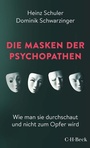 Cover: Die Masken der Psychopathen - C.H.BECK