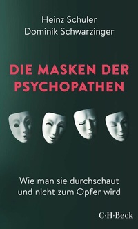 Abbildung von: Die Masken der Psychopathen - C.H.BECK