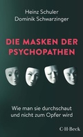 Cover: Die Masken der Psychopathen - C.H.BECK