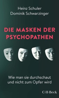 Abbildung von: Die Masken der Psychopathen - C.H.BECK