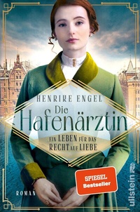 Abbildung von: Die Hafenärztin. Ein Leben für das Recht auf Liebe (Hafenärztin 3) - Ullstein Taschenbuchverlag