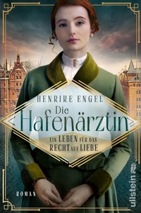 Abbildung von: Die Hafenärztin. Ein Leben für das Recht auf Liebe (Hafenärztin 3) - Ullstein