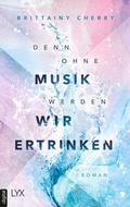 Cover: Denn ohne Musik werden wir ertrinken - LYX