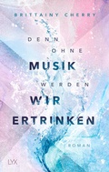 Cover: Denn ohne Musik werden wir ertrinken - LYX